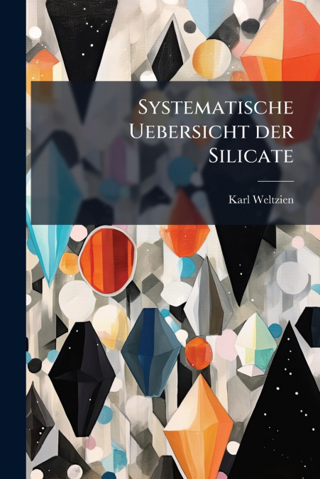 Systematische Uebersicht der Silicate