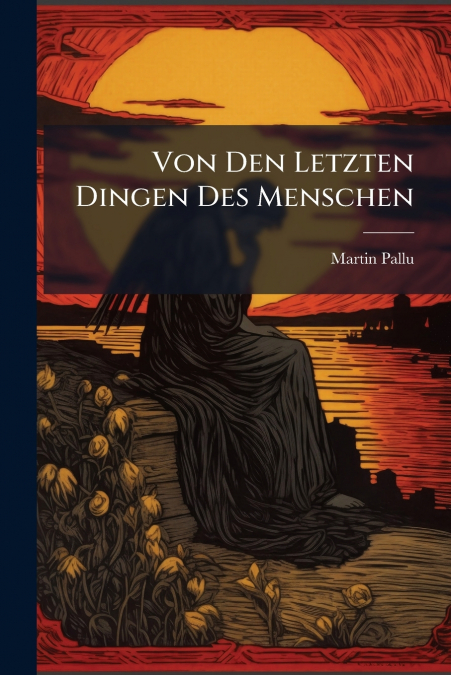 Von Den Letzten Dingen Des Menschen