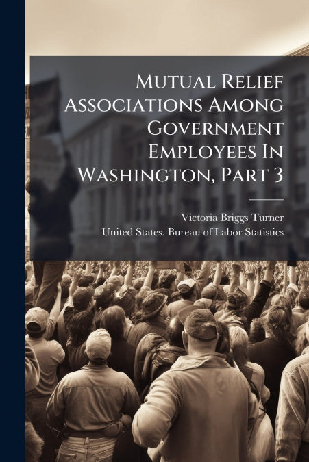 Mutual Relief Associations Among Government Employees In Washington, Part 3