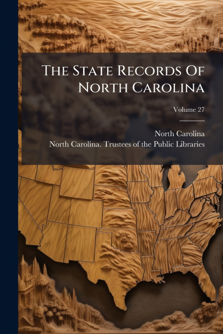 The State Records Of North Carolina; Volume 27