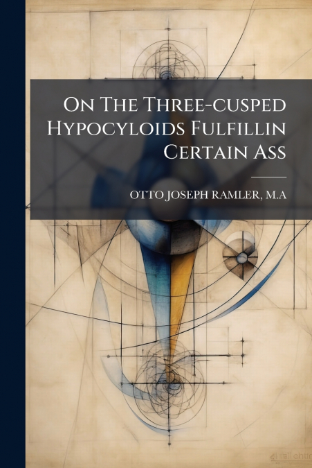 On The Three-cusped Hypocyloids Fulfillin Certain Ass