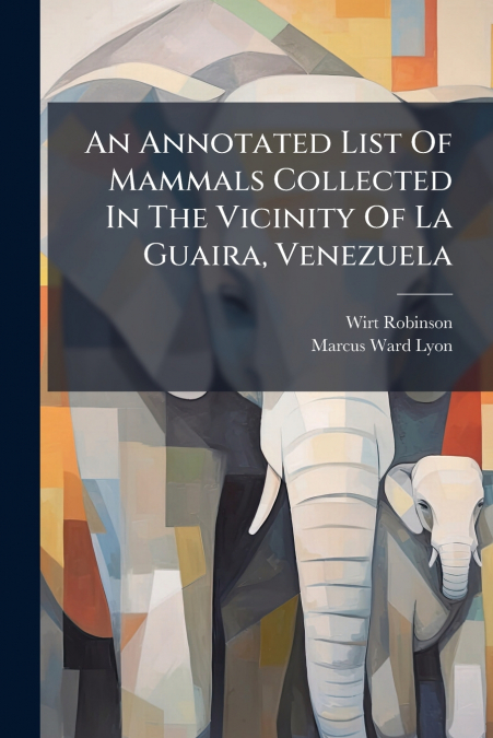 An Annotated List Of Mammals Collected In The Vicinity Of La Guaira, Venezuela