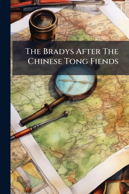 The Bradys After The Chinese Tong Fiends