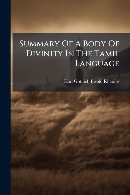 Summary Of A Body Of Divinity In The Tamil Language