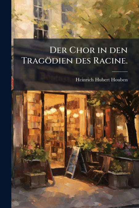 Der Chor in den Tragödien des Racine.