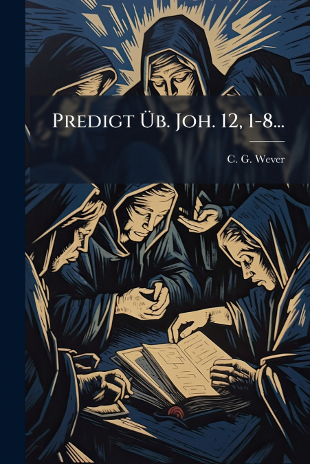 Predigt Üb. Joh. 12, 1-8...