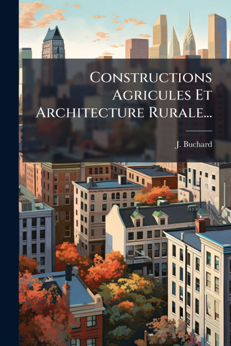 Constructions Agricules Et Architecture Rurale...