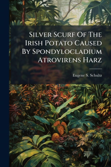 Silver Scurf Of The Irish Potato Caused By Spondylocladium Atrovirens Harz