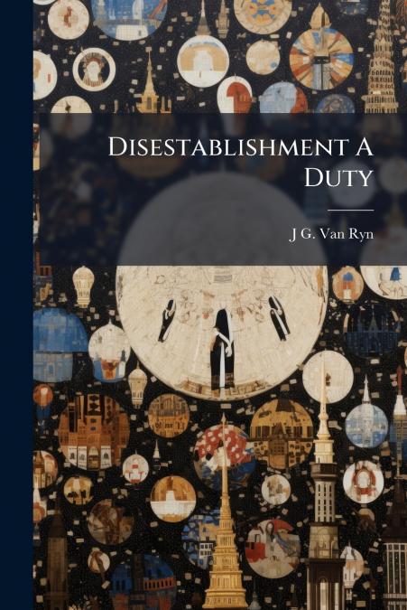 Disestablishment A Duty