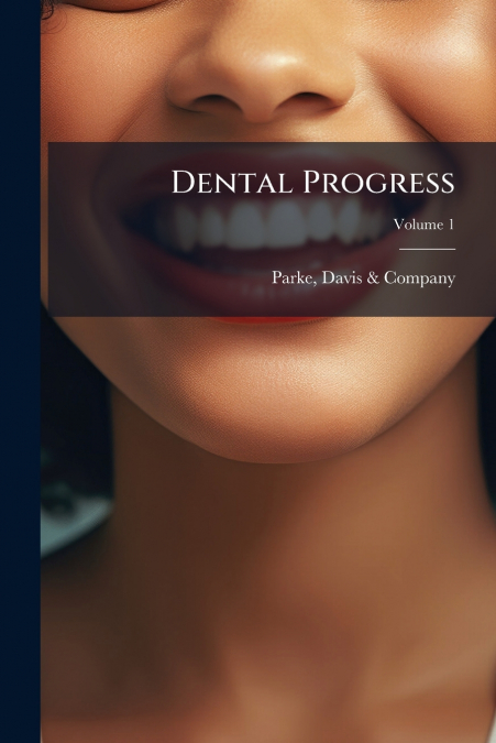Dental Progress; Volume 1