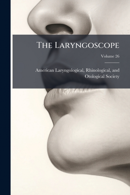 The Laryngoscope; Volume 26