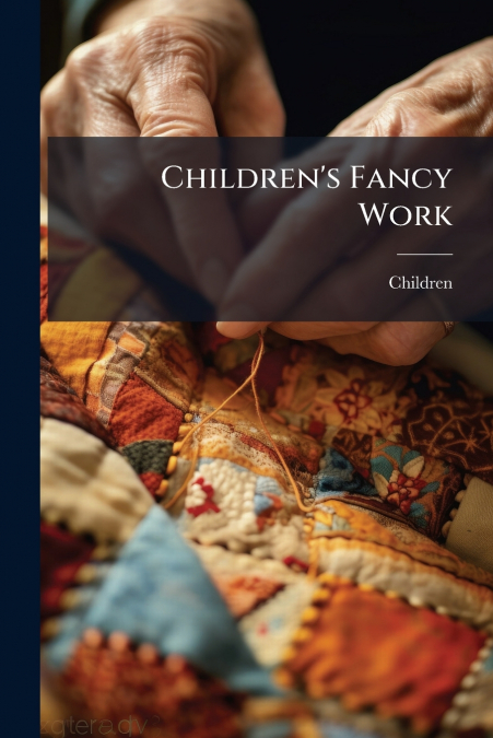 Children’s Fancy Work
