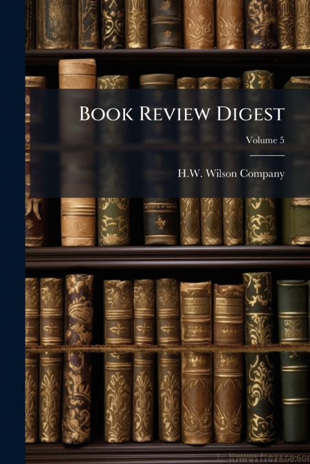 Book Review Digest; Volume 5