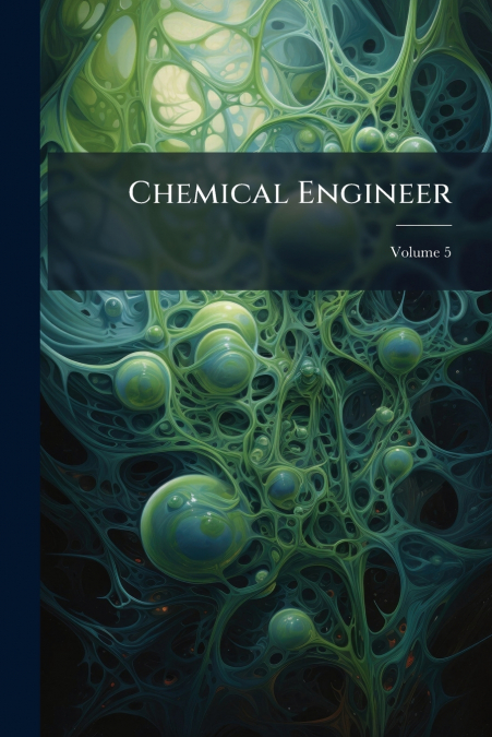 Chemical Engineer; Volume 5