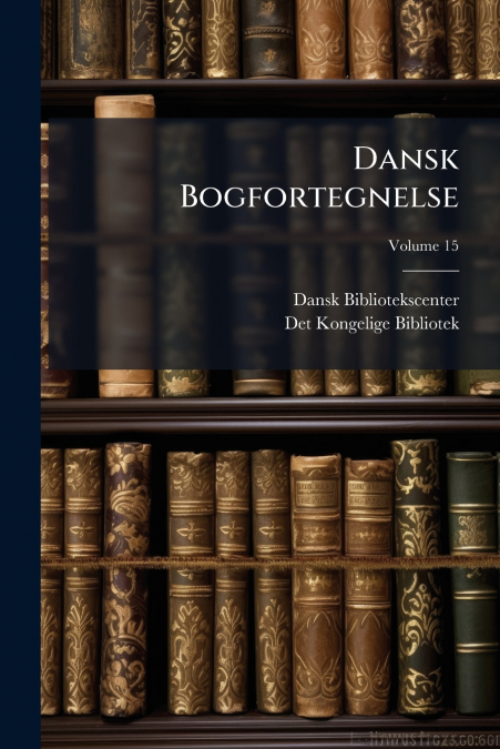 Dansk Bogfortegnelse; Volume 15