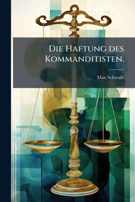 Die Haftung des Kommanditisten.