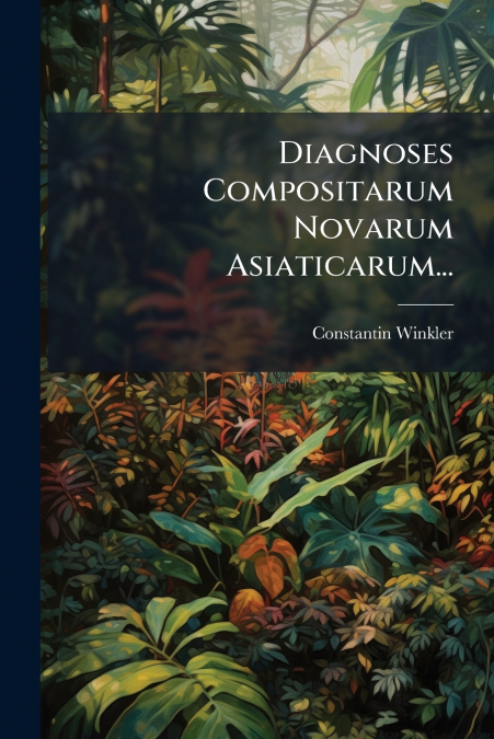 Diagnoses Compositarum Novarum Asiaticarum...