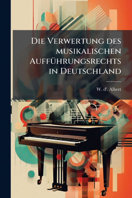 Die Verwertung des musikalischen Aufführungsrechts in Deutschland
