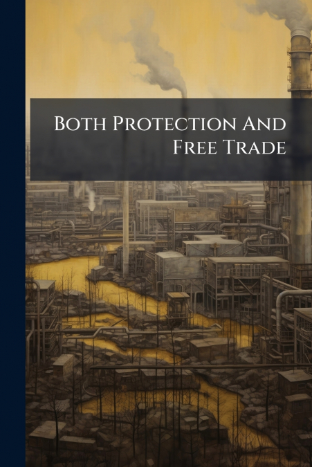 Both Protection And Free Trade