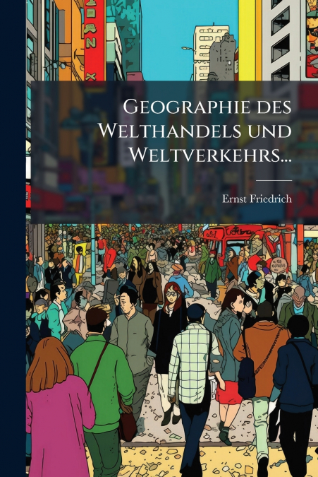 Geographie des Welthandels und Weltverkehrs...