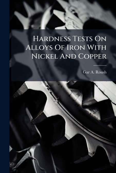 Hardness Tests On Alloys Of Iron With Nickel And Copper