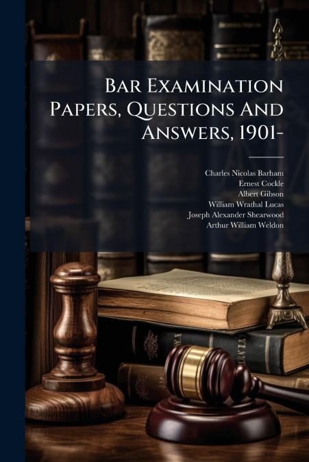 Bar Examination Papers, Questions And Answers, 1901-