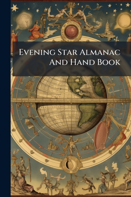 Evening Star Almanac And Hand Book