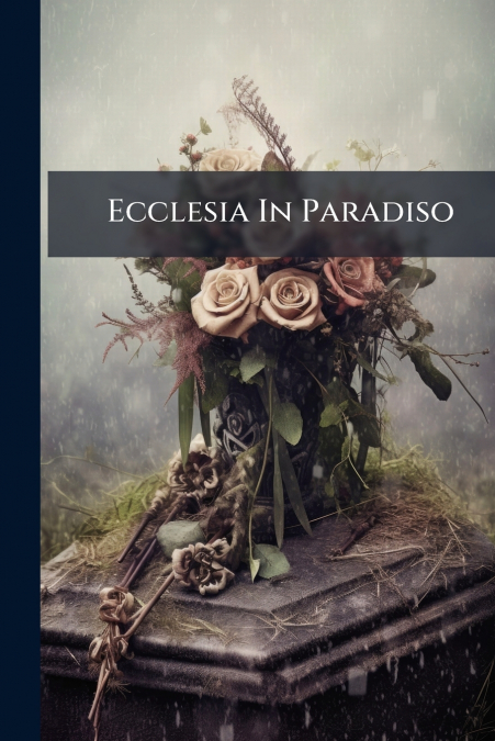 Ecclesia In Paradiso