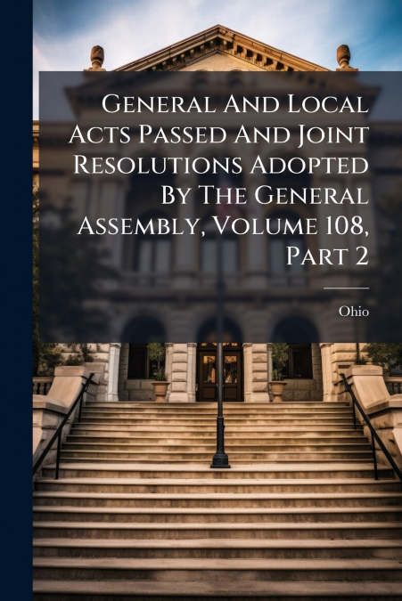 General And Local Acts Passed And Joint Resolutions Adopted By The General Assembly, Volume 108, Part 2