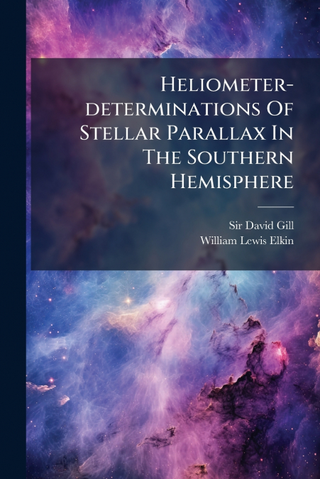 Heliometer-determinations Of Stellar Parallax In The Southern Hemisphere