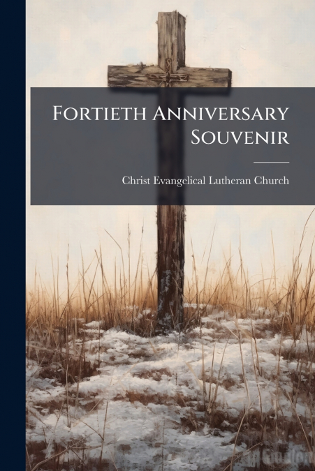 Fortieth Anniversary Souvenir