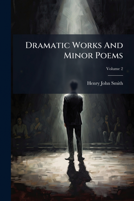 Dramatic Works And Minor Poems; Volume 2
