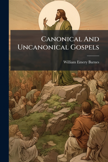 Canonical And Uncanonical Gospels