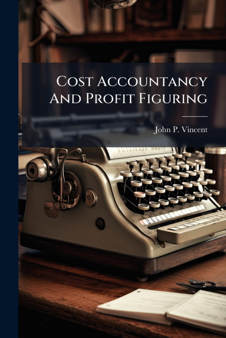 Cost Accountancy And Profit Figuring