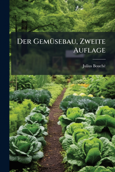 Der Gemüsebau, Zweite Auflage