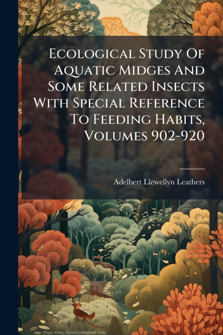 Ecological Study Of Aquatic Midges And Some Related Insects With Special Reference To Feeding Habits, Volumes 902-920