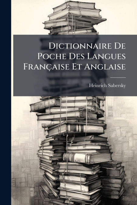 Dictionnaire De Poche Des Langues Française Et Anglaise