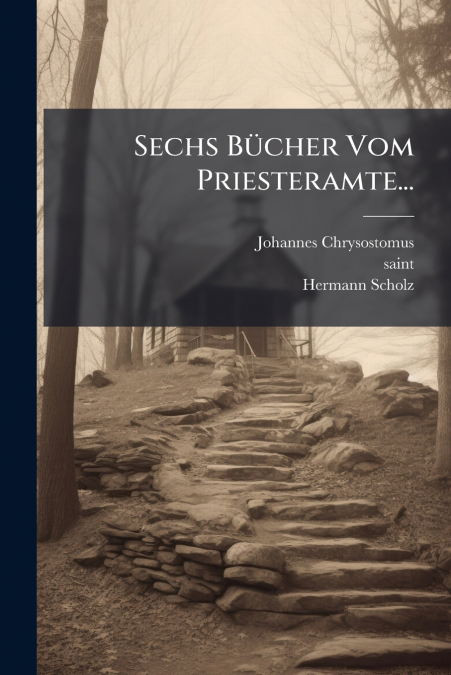 Sechs Bücher Vom Priesteramte...