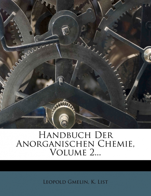 Handbuch Der Anorganischen Chemie, Volume 2...