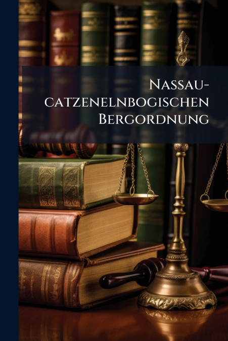 Nassau-catzenelnbogischen Bergordnung