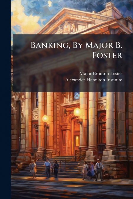 Banking, By Major B. Foster