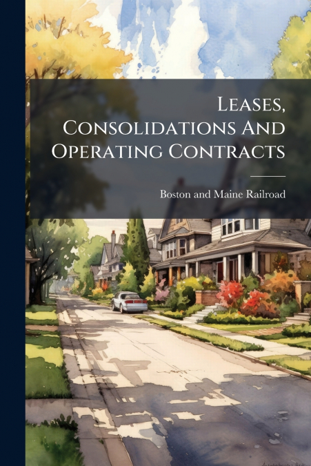 Leases, Consolidations And Operating Contracts