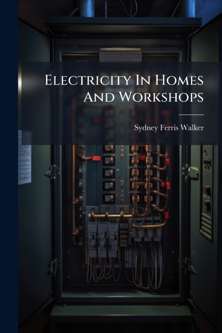Electricity In Homes And Workshops