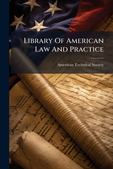Library Of American Law And Practice