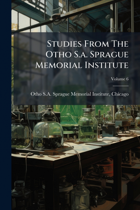 Studies From The Otho S.a. Sprague Memorial Institute