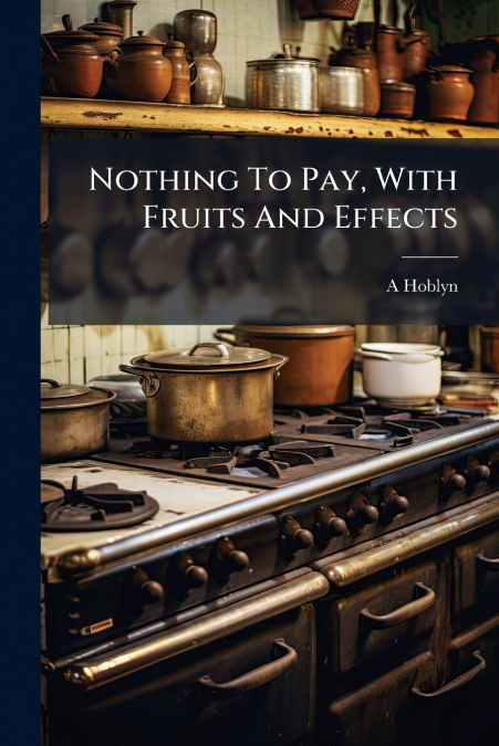Nothing To Pay, With Fruits And Effects