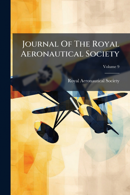 Journal Of The Royal Aeronautical Society; Volume 9