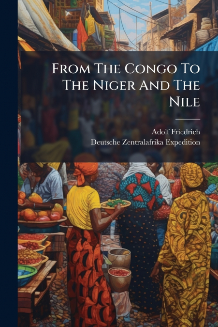 From The Congo To The Niger And The Nile