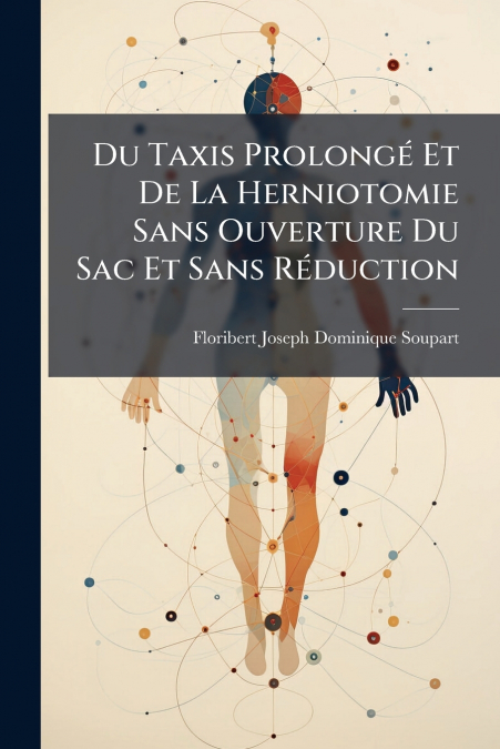 Du Taxis Prolongé Et De La Herniotomie Sans Ouverture Du Sac Et Sans Réduction