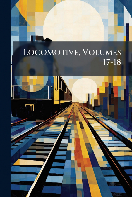 Locomotive, Volumes 17-18